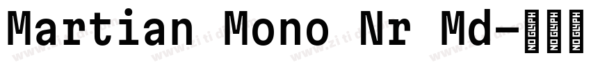 Martian Mono Nr Md字体转换 Martian Mono Nr Md字体转换